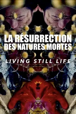 La Résurrection des natures mortes (Living Still Life) – affiche